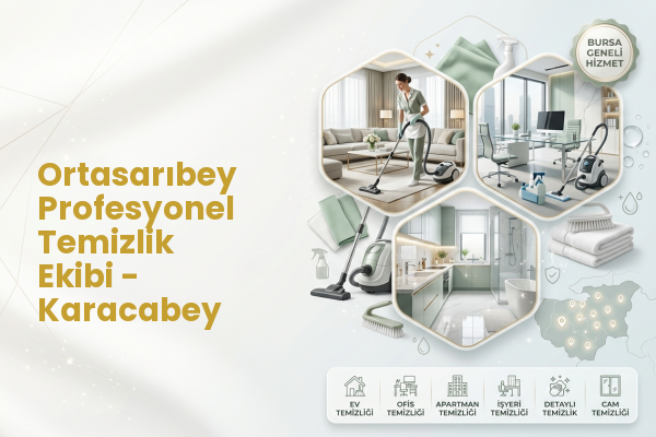 Ortasarıbey Profesyonel Temizlik Ekibi - Karacabey