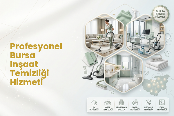 Profesyonel Bursa Inşaat Temizliği Hizmeti