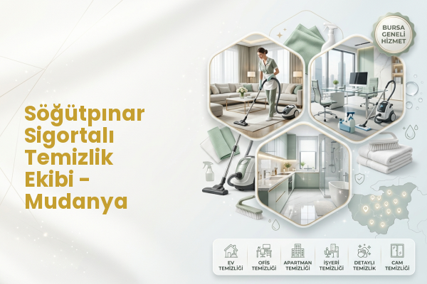 Söğütpınar Sigortalı Temizlik Ekibi - Mudanya
