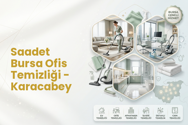 Saadet Bursa Ofis Temizliği - Karacabey