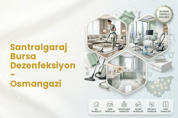 Santralgaraj Bursa Dezenfeksiyon - Osmangazi