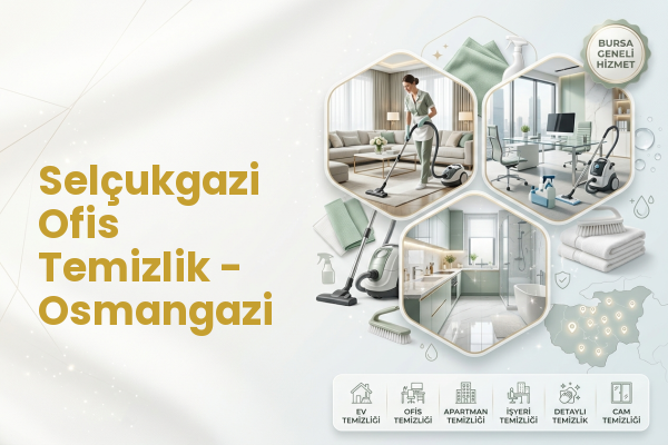 Selçukgazi Ofis Temizlik - Osmangazi