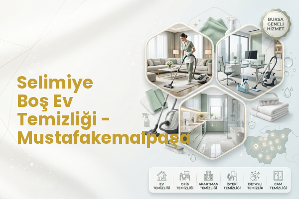 Selimiye Boş Ev Temizliği - Mustafakemalpaşa