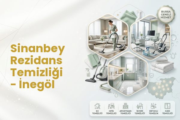 Sinanbey Rezidans Temizliği - İnegöl