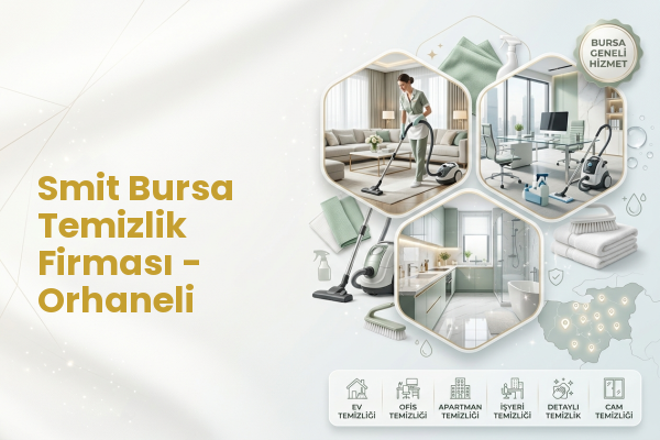 Smit Bursa Temizlik Firması - Orhaneli
