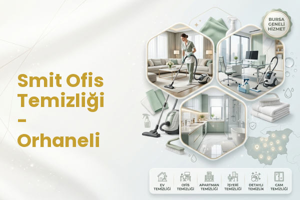 Smit Ofis Temizliği - Orhaneli