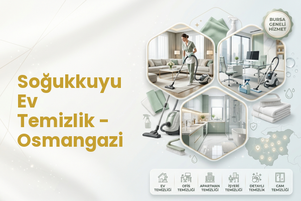 Soğukkuyu Ev Temizlik - Osmangazi