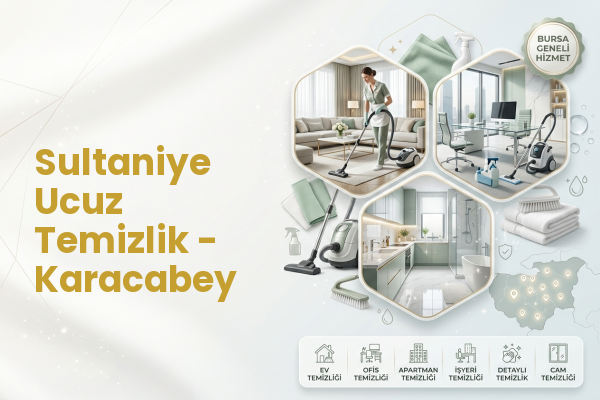 Sultaniye Ucuz Temizlik - Karacabey