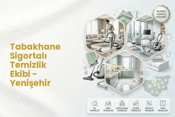 Tabakhane Sigortalı Temizlik Ekibi - Yenişehir