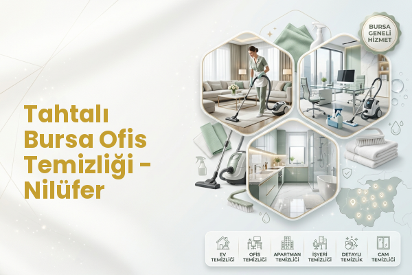 Tahtalı Bursa Ofis Temizliği - Nilüfer