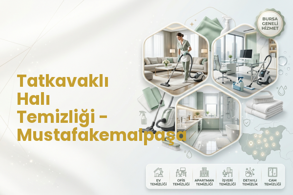 Tatkavaklı Halı Temizliği - Mustafakemalpaşa
