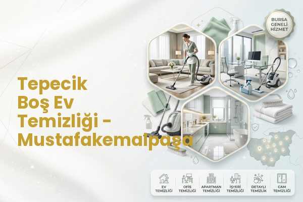 Tepecik Boş Ev Temizliği - Mustafakemalpaşa