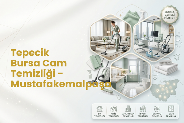 Tepecik Bursa Cam Temizliği - Mustafakemalpaşa