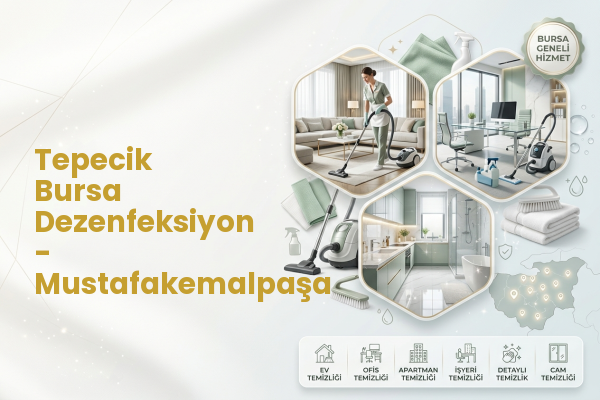 Tepecik Bursa Dezenfeksiyon - Mustafakemalpaşa