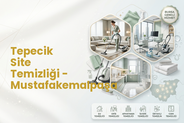 Tepecik Site Temizliği - Mustafakemalpaşa