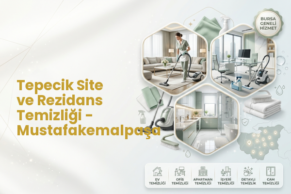 Tepecik Site ve Rezidans Temizliği - Mustafakemalpaşa