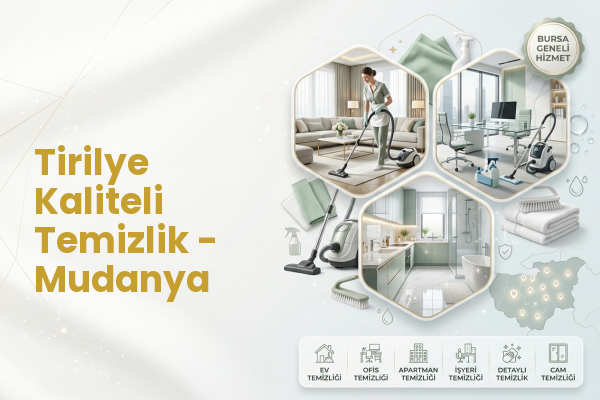 Tirilye Kaliteli Temizlik - Mudanya
