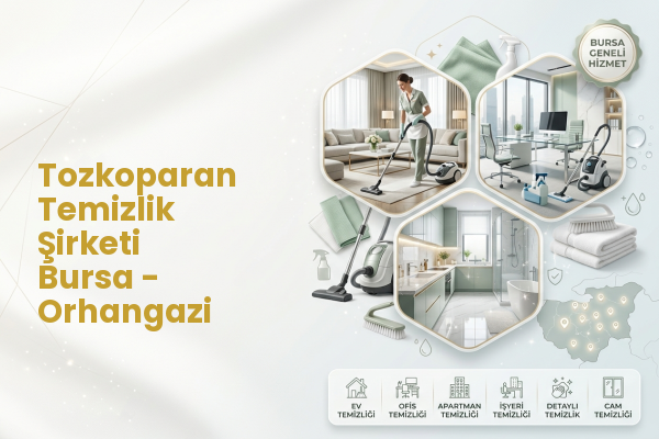 Tozkoparan Temizlik Şirketi Bursa - Orhangazi
