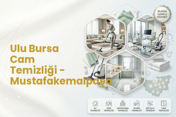 Ulu Bursa Cam Temizliği - Mustafakemalpaşa
