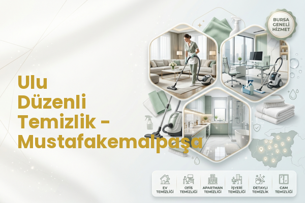 Ulu Düzenli Temizlik - Mustafakemalpaşa