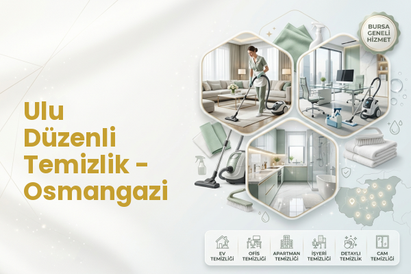 Ulu Düzenli Temizlik - Osmangazi