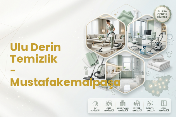 Ulu Derin Temizlik - Mustafakemalpaşa