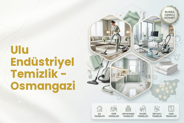 Ulu Endüstriyel Temizlik - Osmangazi