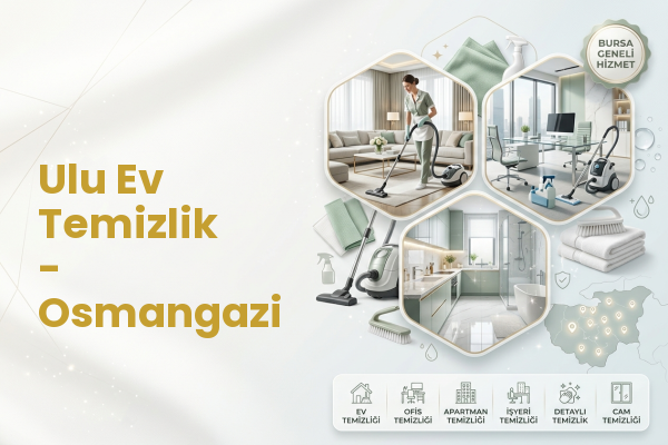 Ulu Ev Temizlik - Osmangazi