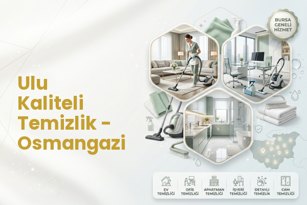 Ulu Kaliteli Temizlik - Osmangazi