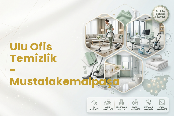 Ulu Ofis Temizlik - Mustafakemalpaşa