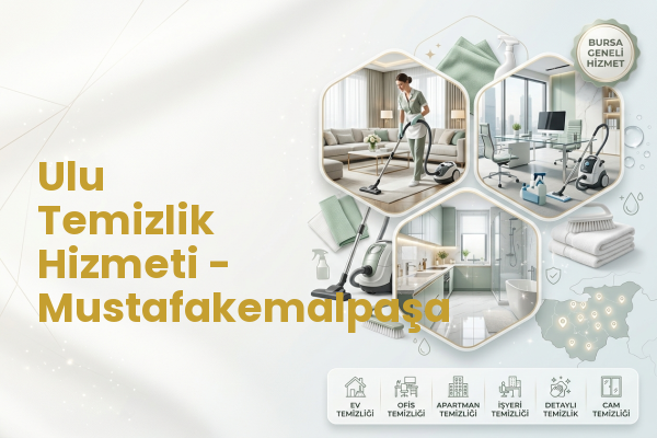 Ulu Temizlik Hizmeti - Mustafakemalpaşa