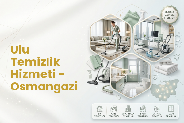 Ulu Temizlik Hizmeti - Osmangazi