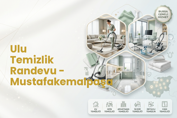 Ulu Temizlik Randevu - Mustafakemalpaşa