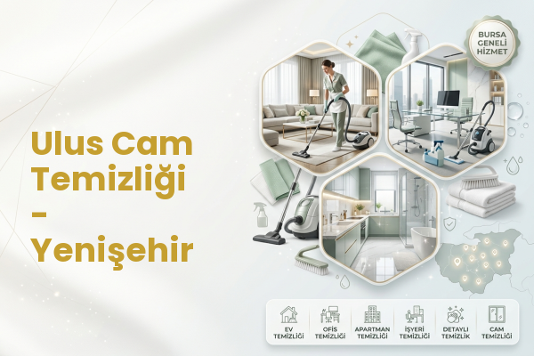 Ulus Cam Temizliği - Yenişehir
