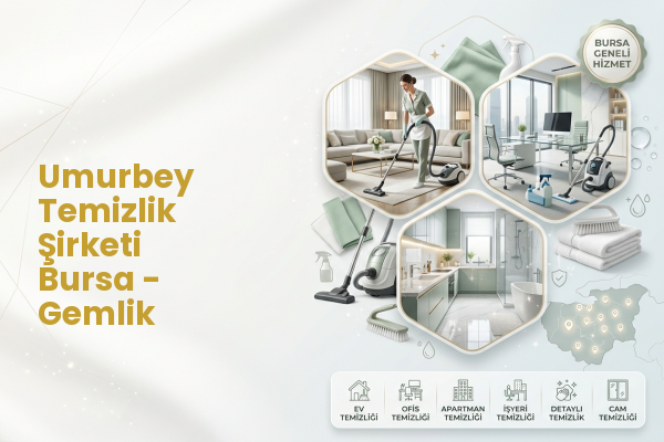 Umurbey Temizlik Şirketi Bursa - Gemlik