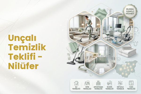 Unçalı Temizlik Teklifi - Nilüfer