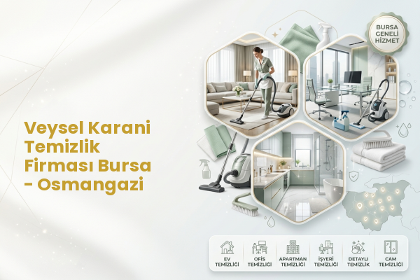Veysel Karani Temizlik Firması Bursa - Osmangazi