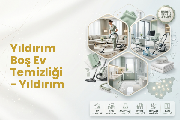 Yıldırım Boş Ev Temizliği - Yıldırım