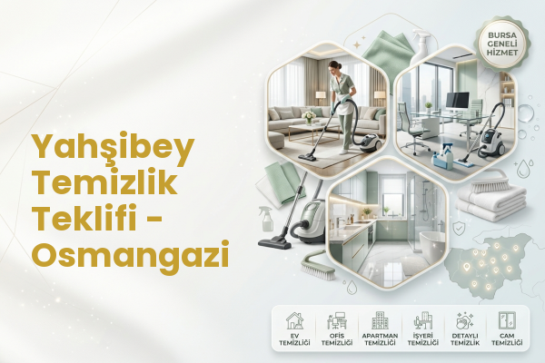 Yahşibey Temizlik Teklifi - Osmangazi