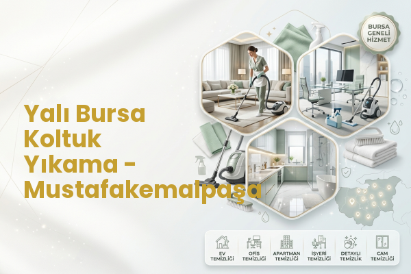 Yalı Bursa Koltuk Yıkama - Mustafakemalpaşa