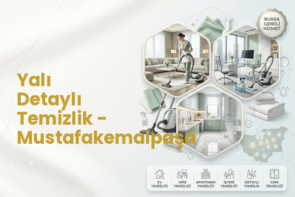 Yalı Detaylı Temizlik - Mustafakemalpaşa