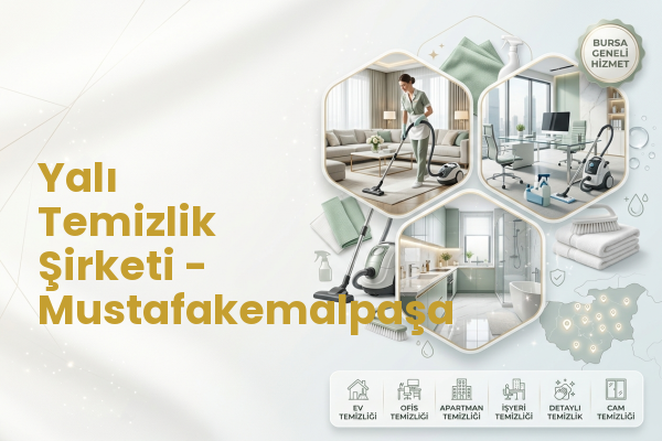 Yalı Temizlik Şirketi - Mustafakemalpaşa
