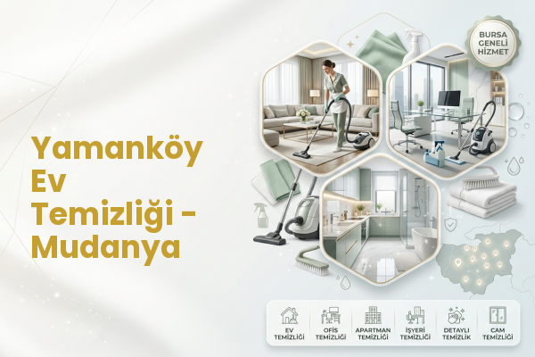 Yamanköy Ev Temizliği - Mudanya