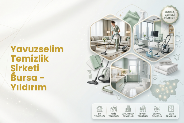Yavuzselim Temizlik Şirketi Bursa - Yıldırım