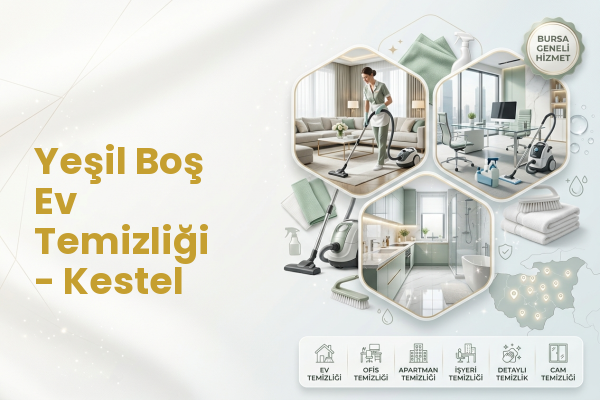Yeşil Boş Ev Temizliği - Kestel