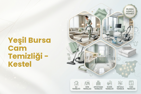 Yeşil Bursa Cam Temizliği - Kestel