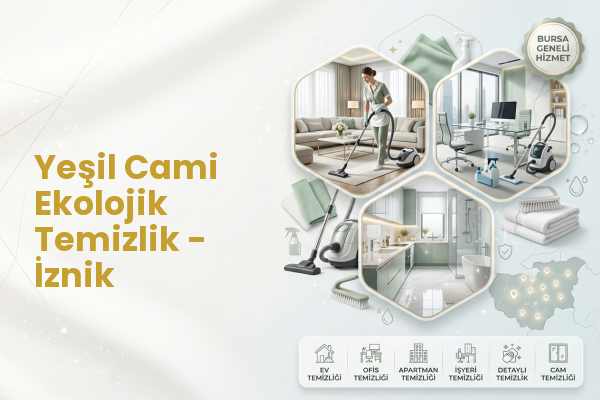 Yeşil Cami Ekolojik Temizlik - İznik
