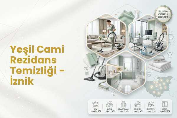 Yeşil Cami Rezidans Temizliği - İznik
