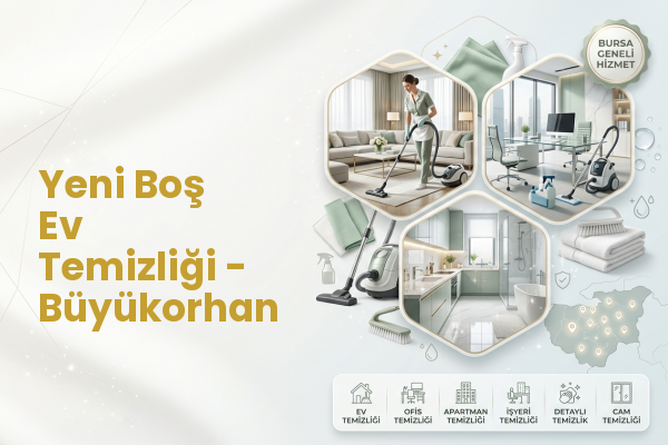 Yeni Boş Ev Temizliği - Büyükorhan