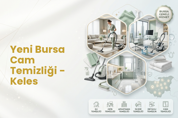 Yeni Bursa Cam Temizliği - Keles